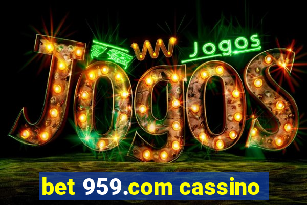 bet 959.com cassino